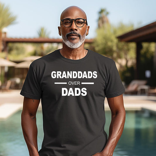 T-shirt:  Granddads Over Dads