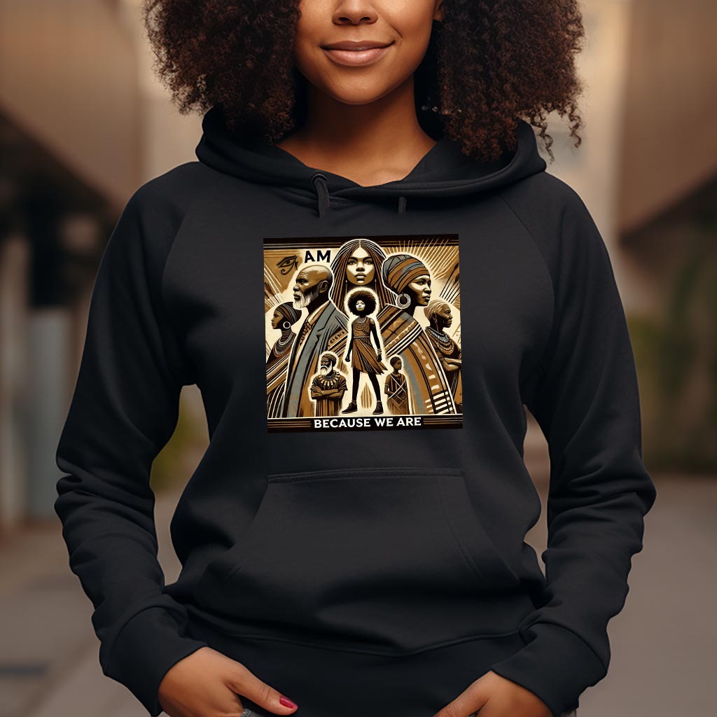 (Hoodie) Eye Am Because We Are (Girl & Ancestors)