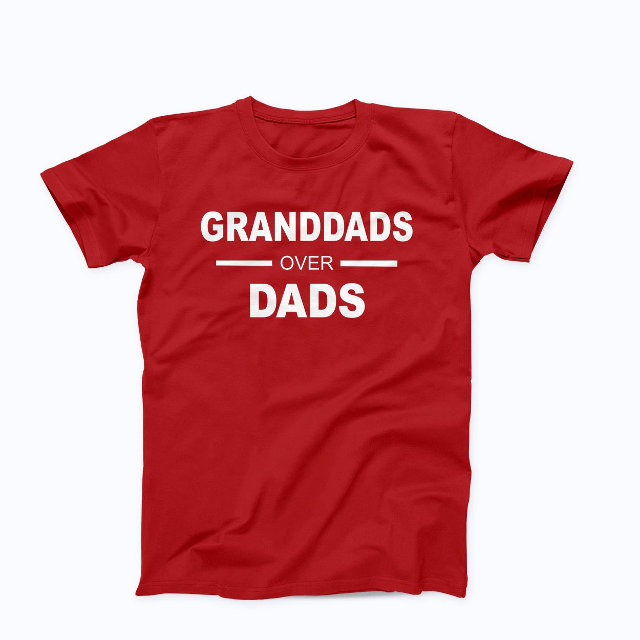 T-shirt:  Granddads Over Dads