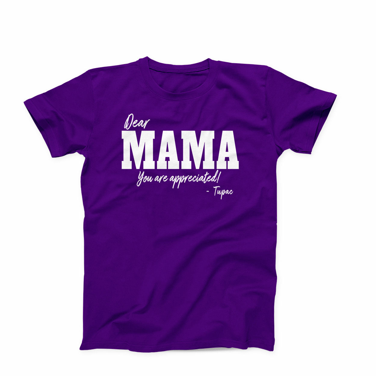 T-shirt:  MAMA You Are Appreciated!
