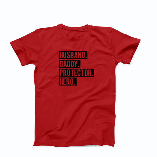 Clearance (Final Sale):  T-Shirt:  Husband, Daddy, Protector, Hero